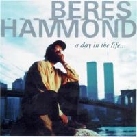 Beres Hammond - A Day In The Life...