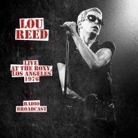Lou Reed - Live At The Roxy, Los Angeles 1976
