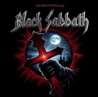 Black Sabbath - The Rock N' Roots Of Black Sabbath