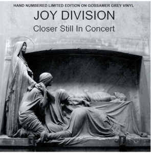 Joy Division - Closer Still In Concert (Grey Vinyl