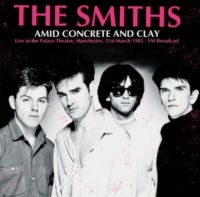 Smiths The - Amid Concrete And Clay