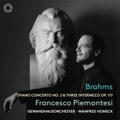 Johannes Brahms - Piano Concerto No. 2 & Three Interm