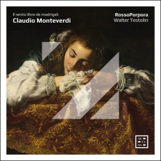 Claudio Monteverdi - Il Sesto Libro De Madrigali