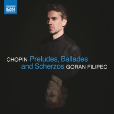 Frederic Chopin - Preludes, Ballades & Scherzos