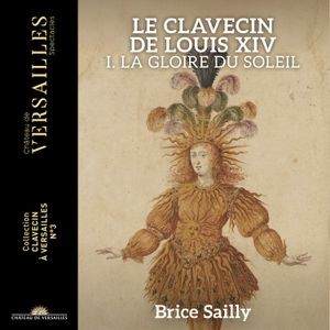 Brice Sailly - Le Clavecin De Louis Xiv - La Gloir
