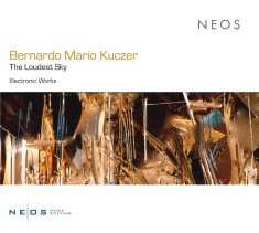 Bernardo Mario Kuczer - The Loudest Sky