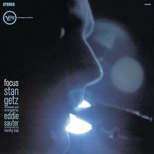 Stan Getz Eddie Sauter - Focus