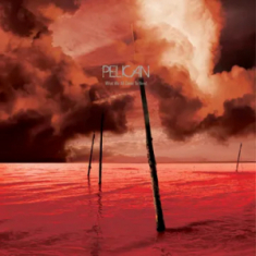 Pelican - What We All Come To Need & Ephemeral (Color Vinyl/3Lp)  Rsd Bf
