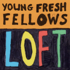 Young Fresh Fellows - Loft (Splash Vinyl)  Rsd Bf