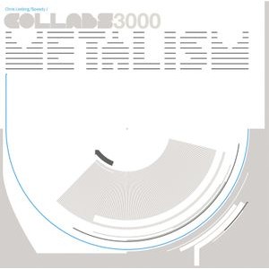 Chris Liebing & Speedy J: Collabs 3 - Metalism (20Th Anniversary Edition)