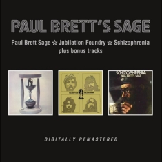 Paul Bretts Sage - Paul Brett Sage / Jubilation Foundry / Schizophrenia plus bonus tracks