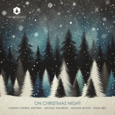 London Choral Sinfonia & Michael Waldron - On Christmas Night