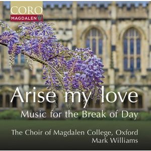 Oxford The Choir Of Magdalen Colleg - Arise My Love - Music For The Break