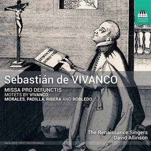 Sebastián De Vivanco - Missa Pro Defunctis Motets