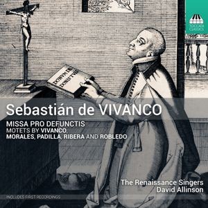 Sebastián De Vivanco - Missa Pro Defunctis Motets