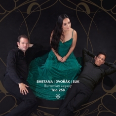 Trio 258 - Bohemian Legacy - Smetana/Dvorak/Suk