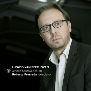 Roberto Prosseda - Ludwig Van Beethoven: 3 Piano Sonatas Op. 10