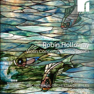 Robin Holloway - Violin Concerto & Solo Sonata