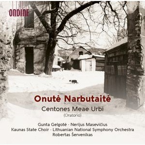 Onute Narbutaite - Centones Meae Urbi (Oratorio)