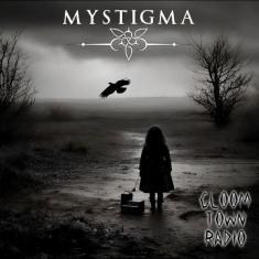 Mystigma - Gloomtown Radio