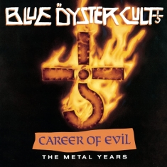 Blue Oyster Cult - Career Of Evil: The Metal Years