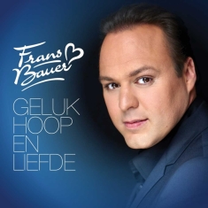 Frans Bauer - Geluk, Hoop & Liefde