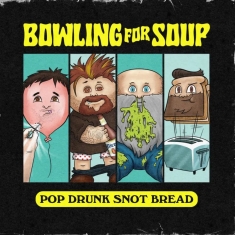 Bowling For Soup - Pop Drunk Snot Bread (Colored Vinyl