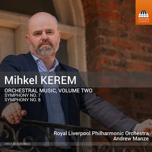 Mihkel Kerem - Orchestral Music, Vol. 2