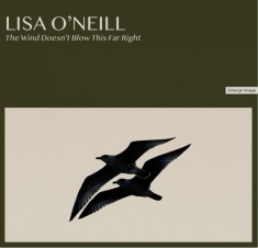 Lisa O'neill - The Wind Doesn't Blow This Far Righ