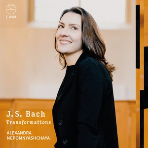 Alexandra Nepomnyashchaya - J.S. Bach Transformations