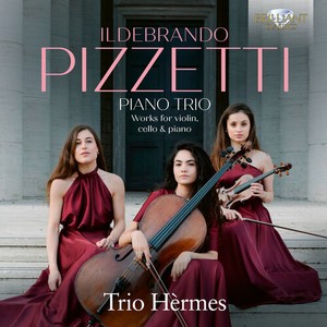 Ildebrando Pizzetti - Piano Trio - Works For Violin, Cell