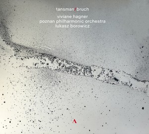 Viviane Hagner Poznan Philharmonic - Tansman & Bruch: Music For Violin &