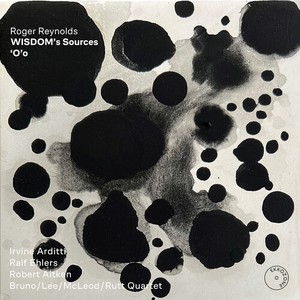 Roger Reynolds - Wisdom's Source 'O'o