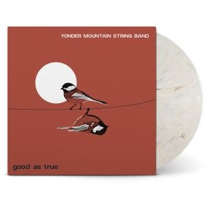 Yonder Mountain String Band - Good As True
