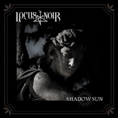 Locus Noir - Shadow Sun
