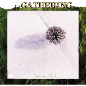 The Gathering - Nighttime Birds (Digipack Edition)
