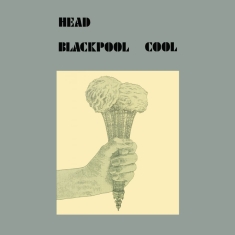 Head - Blackpool Cool