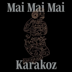 Mai Mai Mai - Karakoz