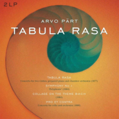 Arvo Part - Tabula Rasa/Symphony 1/Collage On A Theme B-A-C-H/Pro Et Contra