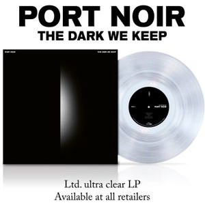 Port Noir - The Dark We Keep (Ultra Clear Vinyl LP)