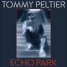 Peltier Tommy - Echo Park (The 70S Sessions)
