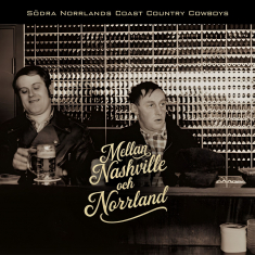Södra Norrlands Coast Country Cowboys - Mellan Nashville och Norrland (Digipak CD)