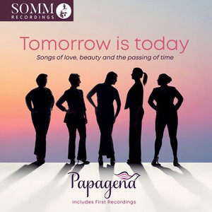 Papagena - Tomorrow Is Today - Songs Of Love,