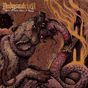 Bodysnatcher - Hell Is Here, Hell Is Home