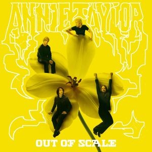 Annie Taylor - Out Of Scale