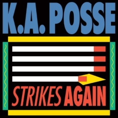 K.A. Posse - Strikes Again
