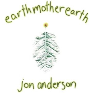 Jon Anderson - Earth Mother Earth (Re-Issue)