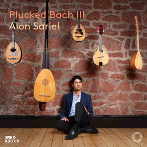 Alon Sariel - Plucked Bach Iii