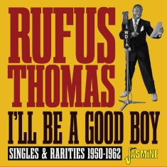 Rufus Thomas - I'll Be A Good Boy