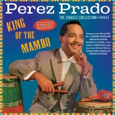 Perez Prado - King Of The Mambo - The Singles Col